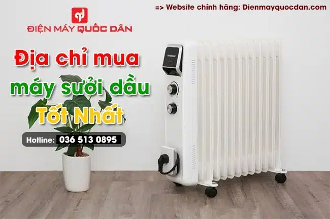 Địa chỉ mua máy sưởi dầu ở Hà Nội tốt nhất